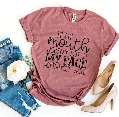 If My Mouth Doesn't Say It T-shirt