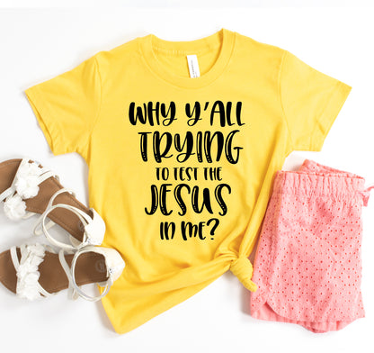 Why Y'all Trying To Test T-shirt